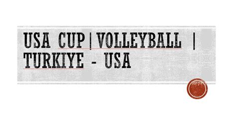 USA Cup Türkiye ABD Voleybol Filenin Sultanları Maç Öncesi