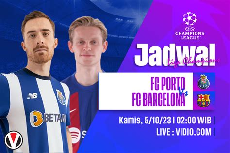 Porto Vs Barcelona Prediksi Jadwal Dan Link Live Streaming