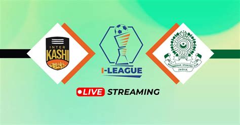 I-League 2023-24: Inter Kashi vs Mohammedan SC Live Streaming