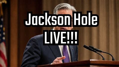 Live Jerome Powell Jackson Hole Speech Youtube