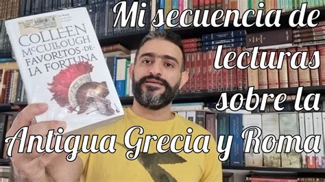 Mi Secuencia De Lecturas Sobre La Antigua Grecia Y Roma Youtube