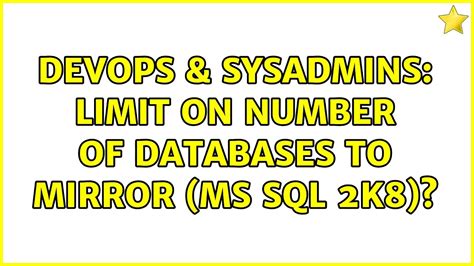 Devops Sysadmins Limit On Number Of Databases To Mirror Ms Sql K