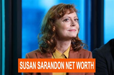 Susan Sarandon Net Worth 2022 Earning Bio Age Height Career