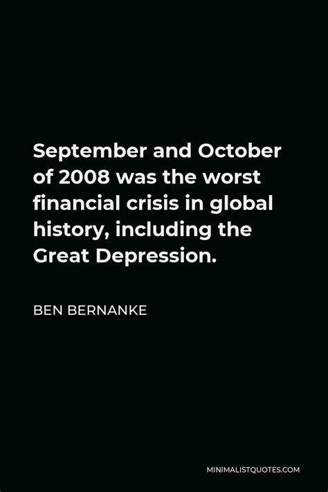 Ben Bernanke Quote: September and October of 2008 was the worst ...