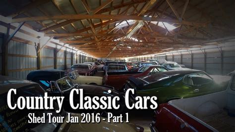 Country Classic Cars Shed Tour Jan 2016 Part 1 Youtube