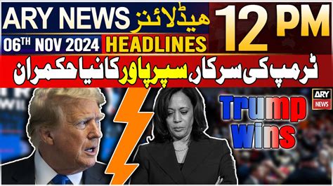 ARY News 12 PM Headlines 6th Nov 2024 Donlad Trump Wins Prime