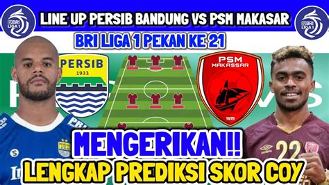 Line Up Mengerikan Persib Vs Psm Makasar Lengkap Dengan Prediksi