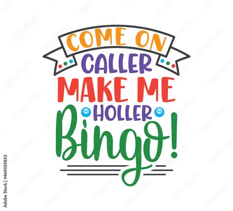 Bingo Svg Bundle Come On Caller Make Me Holler Bingo Bingo Quotes