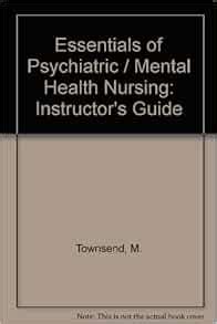 Essentials Of Psychiatric Mental Health Nursing Mary C Townsend