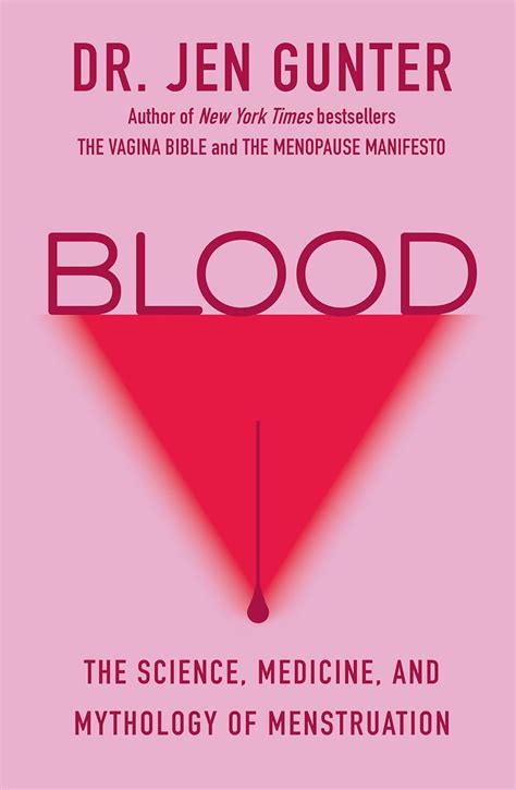 Blood The Science Medicine And Mythology Of Menstruation Gunter Dr