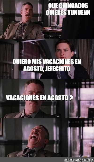 Сomics meme QUE CHINGADOS QUIERES YUNUENN QUIERO MIS VACACIONES EN