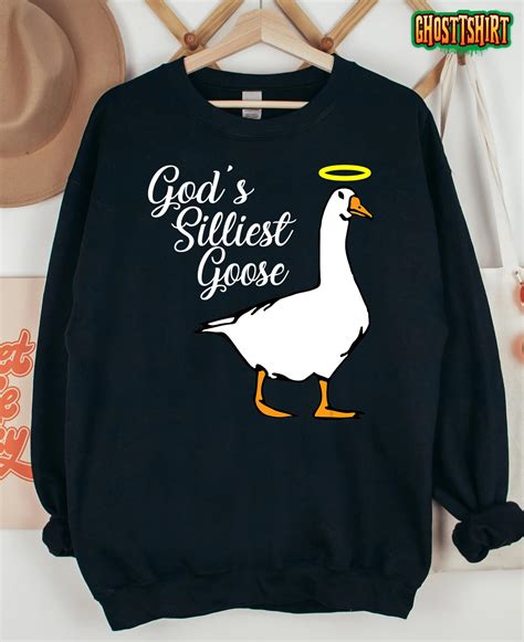 Gods Silliest Goose T Shirt