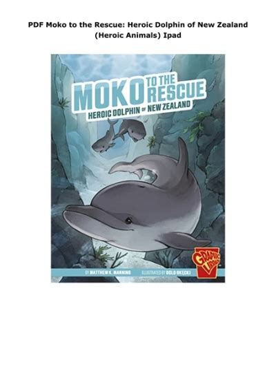 Pdf Moko To The Rescue Heroic Dolphin Of New Zealand Heroic Animals Ipad