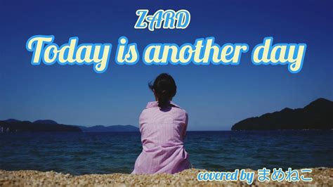 【cover】『today Is Another Day』zard Youtube