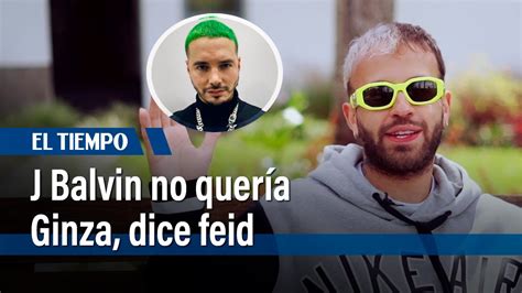 J Balvin no quería Ginza según Feid esta es la historia detrás El