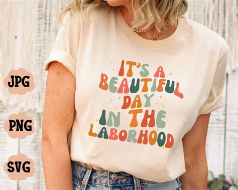 Its A Beautiful Day In The Laborhood Svg Landd Nursing Etsy