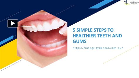 Ppt 5 Simple Steps To Healthier Teeth And Gums Powerpoint