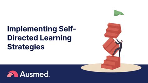 How Can I Implement Self Directed Learning Strategies