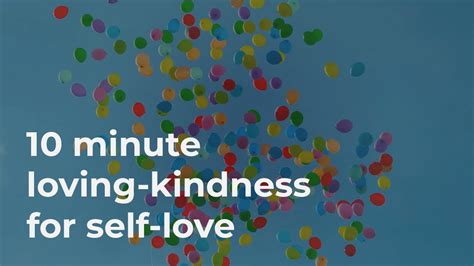 10 Minute Guided Loving Kindness Meditation For Self Self Love And Self Compassion Youtube