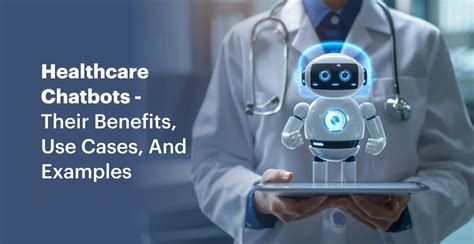 Healthcare Chatbots - Their Benefits, Use Cases, And Examples