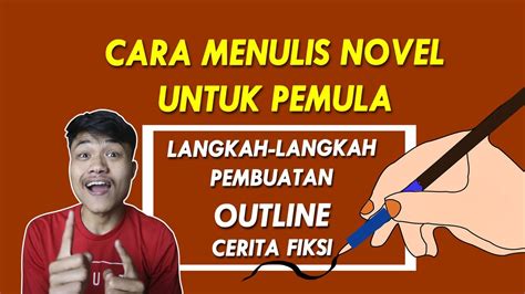 Cara Menulis Novel Untuk Pemula Langkah Langkah Pembuatan Outline