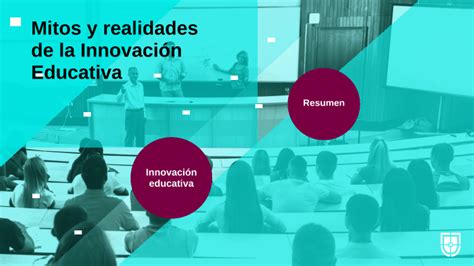 Mitos Y Realidades De La Innovación Educativa By Alex Reyes On Prezi