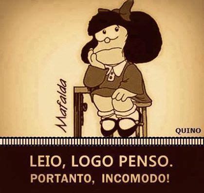 Sou Sentimentos Leio Logo Penso Portanto Incomodo Mafalda Quino