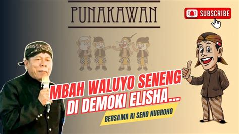 MBAH WALUYO SENENG DI DEMOKI ELISHA Ki Seno Nugroho Sinden Elisha