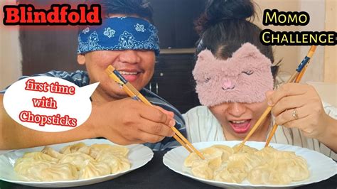 Blindfold Momo Eating Challenge With Chopsticks Challenge Momos