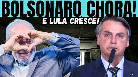 Bolsonaro Chora Em Evento E Lula Cresce Youtube