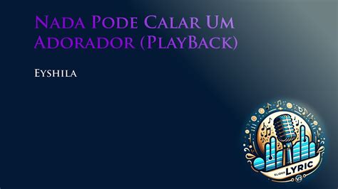 Eyshila Nada Pode Calar Um Adorador PlayBack Slider Lyric v³