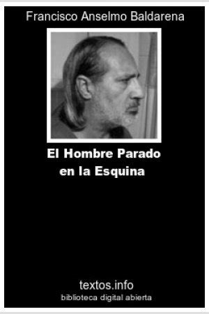 Libro Gratis El Hombre Parado En La Esquina Francisco A Textos