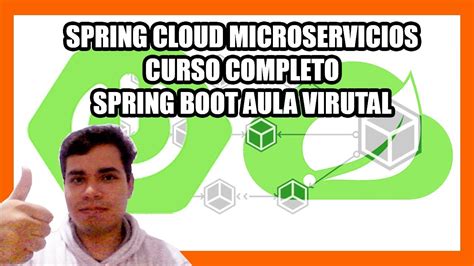 SPRING CLOUD MICROSERVICIOS CURSO COMPLETO SPRING BOOT AULA VIRUTAL