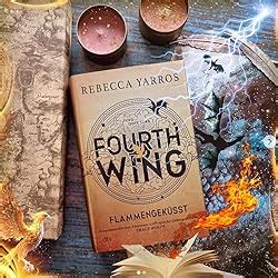 Fourth Wing Flammengeküsst Roman Der weltweite Bestseller in