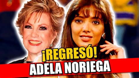 ADELA NORIEGA REGRESA A La PANTALLA CHICA Y MAXINE WOODSIDE Da La