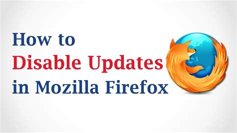 How To Disable Updates In Mozilla Firefox Youtube