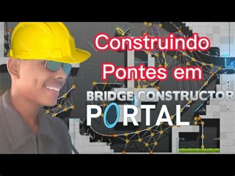 Construindo Pontes Em Bridge Constructor Portal Youtube