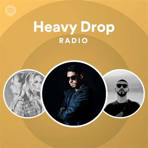 Heavy Drop Radio Playlist By Spotify Spotify