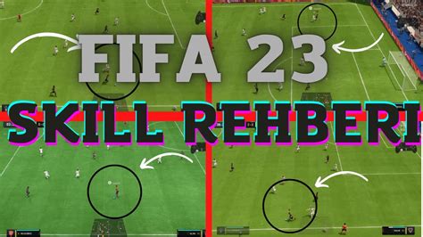 FIFA 23 TÜM SKILL REHBERİ 100 BECERİ HAREKETİ DETAYLI ANLATIM FIFA