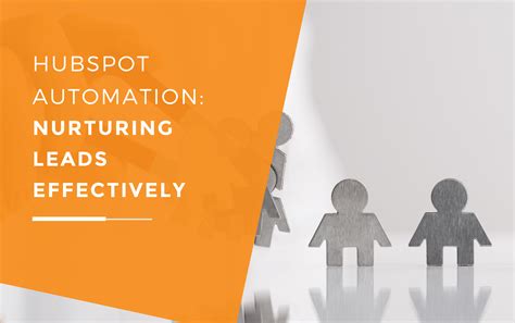 Hubspot Automation Nurturing Leads Effectively