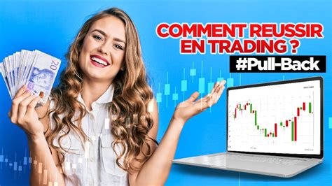 Le Secret Pour Reussir En Trading Le Pullback Youtube