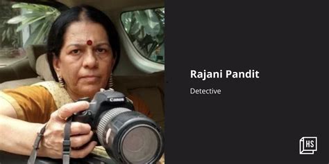 Meet Rajani Pandit Indias First Female Detective With More Than