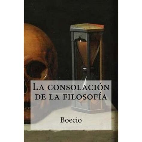 La Consolacion De La Filosofia Paperback Createspace Independent