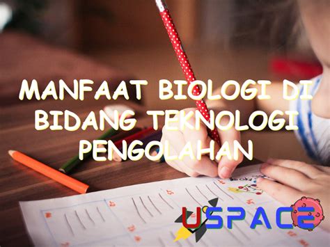 Manfaat Biologi Di Bidang Teknologi Pengolahan Pangan Adalah Uspace Id