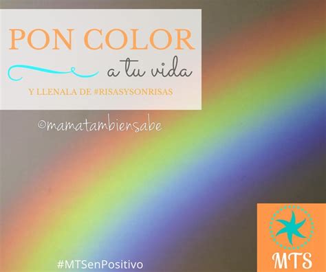 Cambia La Actitud Y Pon Color A Tu Vida Vida Risas Y Sonrisas Actitud