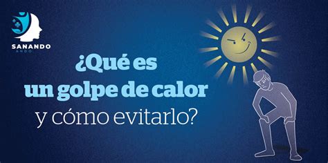 Golpe de calor prevención síntomas y recomendaciones Reporte Indigo