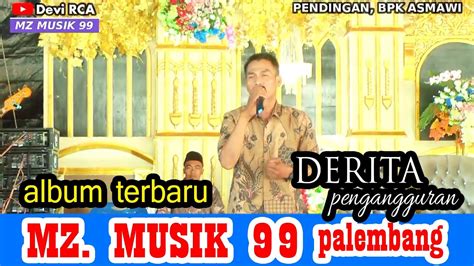 Terbaru MZ Musik 99 Palembang Live Desa Pendingan Acara Bpk Asmawi