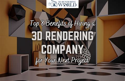 Top Benefits Of Hiring A D Rendering Company For Your Next Project