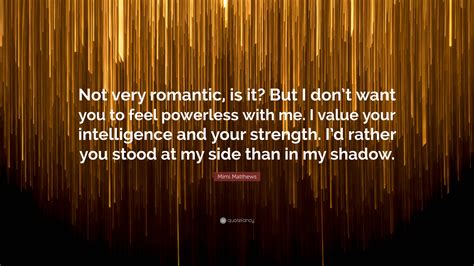 Mimi Matthews Quote Not Very Romantic Is It But I Dont Want You To