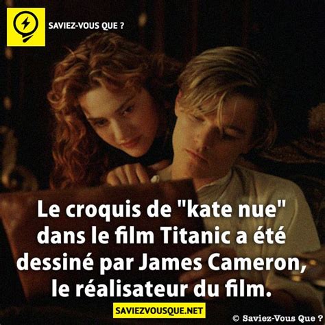 Le croquis de kate nue dans le film Titanic a été dessiné par James